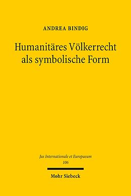 E-Book (pdf) Humanitäres Völkerrecht als symbolische Form von Andrea Bindig