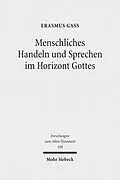 E-Book (pdf) Menschliches Handeln und Sprechen im Horizont Gottes von Erasmus Gaß