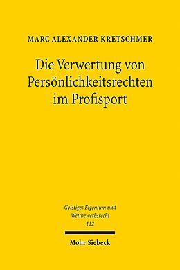 Kartonierter Einband Die Verwertung von Persönlichkeitsrechten im Profisport von Marc Alexander Kretschmer