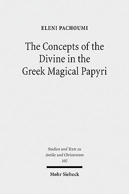E-Book (pdf) The Concepts of the Divine in the Greek Magical Papyri von Eleni Pachoumi
