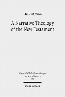 E-Book (pdf) A Narrative Theology of the New Testament von Timo Eskola