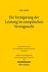 E-Book (pdf) Die Verzögerung der Leistung im europäischen Vertragsrecht von Eva Lein