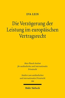 E-Book (pdf) Die Verzögerung der Leistung im europäischen Vertragsrecht von Eva Lein