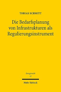 Kartonierter Einband Die Bedarfsplanung von Infrastrukturen als Regulierungsinstrument von Tobias Schmitt
