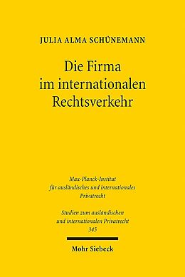 Kartonierter Einband Die Firma im internationalen Rechtsverkehr von Julia Alma Schünemann
