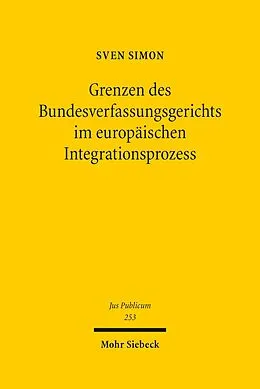 E-Book (pdf) Grenzen des Bundesverfassungsgerichts im europäischen Integrationsprozess von Sven Simon
