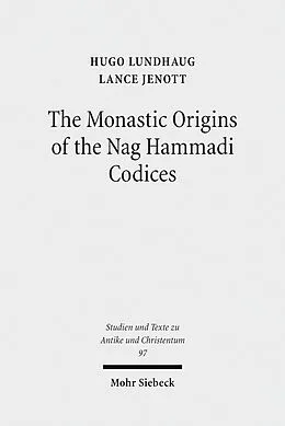 E-Book (pdf) The Monastic Origins of the Nag Hammadi Codices von Lance Jenott, Hugo Lundhaug