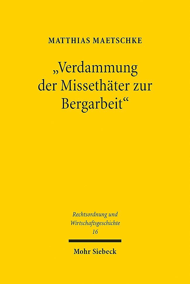 "Verdammung der Missethäter zur Bergarbeit"