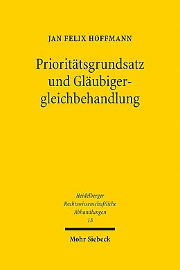 Leinen-Einband Prioritätsgrundsatz und Gläubigergleichbehandlung von Jan Felix Hoffmann