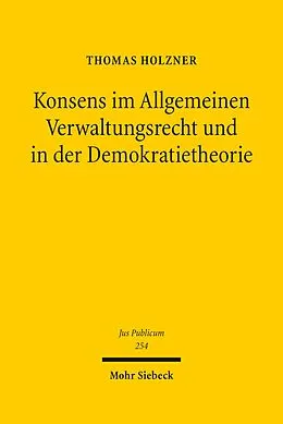 E-Book (pdf) Konsens im Allgemeinen Verwaltungsrecht und in der Demokratietheorie von Thomas Holzner