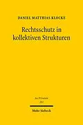 E-Book (pdf) Rechtsschutz in kollektiven Strukturen von Daniel Matthias Klocke