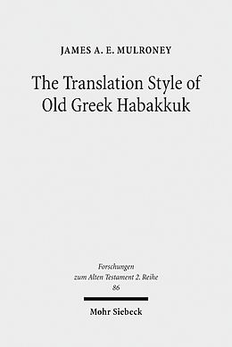 E-Book (pdf) The Translation Style of Old Greek Habakkuk von James A. E. Mulroney