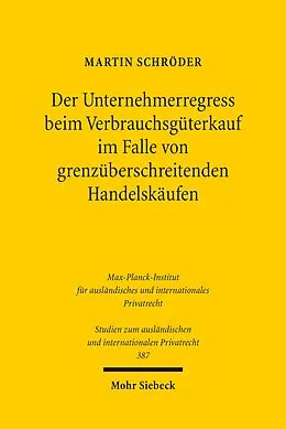 E-Book (pdf) Der Unternehmerregress beim Verbrauchsgüterkauf im Falle von grenzüberschreitenden Handelskäufen von Martin Schröder