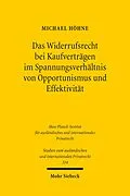 E-Book (pdf) Das Widerrufsrecht bei Kaufverträgen im Spannungsverhältnis von Opportunismus und Effektivität von Michael Höhne