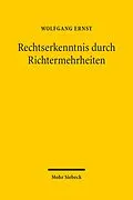 E-Book (pdf) Rechtserkenntnis durch Richtermehrheiten von Wolfgang Ernst