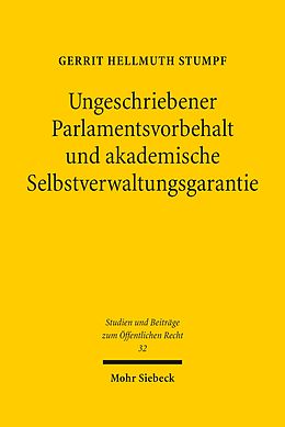 E-Book (pdf) Ungeschriebener Parlamentsvorbehalt und akademische Selbstverwaltungsgarantie von Gerrit Hellmuth Stumpf