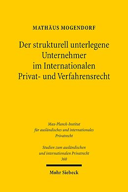 E-Book (pdf) Der strukturell unterlegene Unternehmer im Internationalen Privat- und Verfahrensrecht von Mathäus Mogendorf