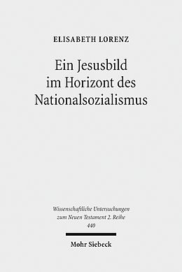 E-Book (pdf) Ein Jesusbild im Horizont des Nationalsozialismus von Elisabeth Lorenz