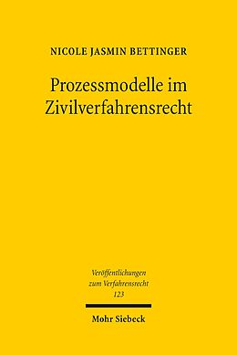 E-Book (pdf) Prozessmodelle im Zivilverfahrensrecht von Nicole Jasmin Bettinger