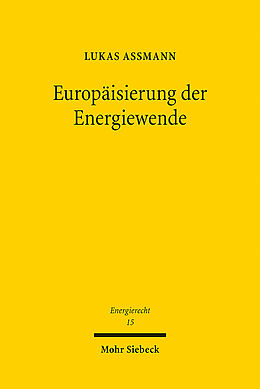 Kartonierter Einband Europäisierung der Energiewende von Lukas Assmann