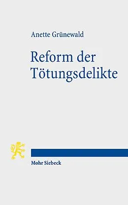 E-Book (pdf) Reform der Tötungsdelikte von Anette Grünewald