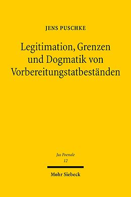 E-Book (pdf) Legitimation, Grenzen und Dogmatik von Vorbereitungstatbeständen von Jens Puschke