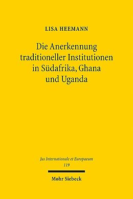 Kartonierter Einband Die Anerkennung traditioneller Institutionen in Südafrika, Ghana und Uganda von Lisa Heemann