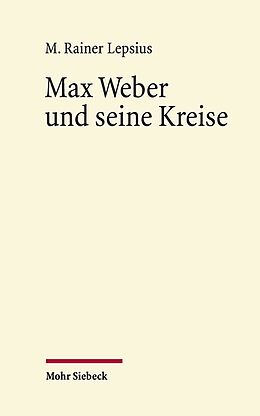 Fester Einband Max Weber und seine Kreise von M. Rainer Lepsius