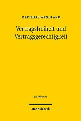Fester Einband Vertragsfreiheit und Vertragsgerechtigkeit von Matthias Wendland