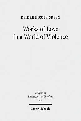 E-Book (pdf) Works of Love in a World of Violence von Deidre Nicole Green