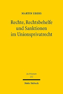 Leinen-Einband Rechte, Rechtsbehelfe und Sanktionen im Unionsprivatrecht von Martin Ebers
