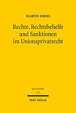 E-Book (pdf) Rechte, Rechtsbehelfe und Sanktionen im Unionsprivatrecht von Martin Ebers