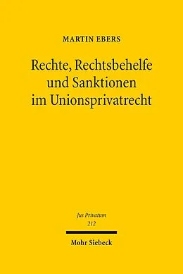 E-Book (pdf) Rechte, Rechtsbehelfe und Sanktionen im Unionsprivatrecht von Martin Ebers