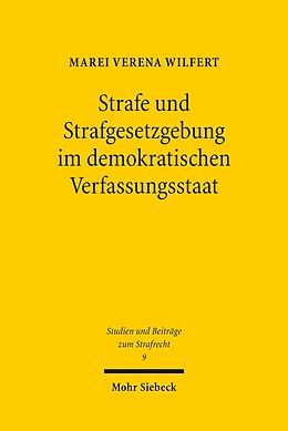 E-Book (pdf) Strafe und Strafgesetzgebung im demokratischen Verfassungsstaat von Marei Verena Wilfert