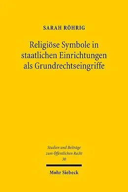 E-Book (pdf) Religiöse Symbole in staatlichen Einrichtungen als Grundrechtseingriffe von Sarah Röhrig