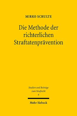 E-Book (pdf) Die Methode der richterlichen Straftatenprävention von Mirko Schulte