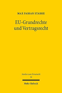 Kartonierter Einband EU-Grundrechte und Vertragsrecht von Max Fabian Starke