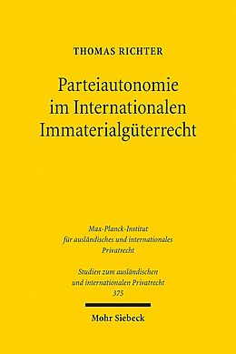 Kartonierter Einband Parteiautonomie im Internationalen Immaterialgüterrecht von Thomas Richter