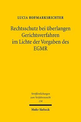E-Book (pdf) Rechtsschutz bei überlangen Gerichtsverfahren im Lichte der Vorgaben des EGMR von Lucia Hofmarksrichter
