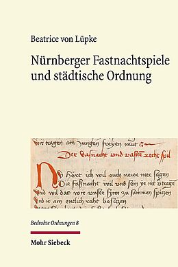 Fester Einband Nürnberger Fastnachtspiele und städtische Ordnung von Beatrice von Lüpke