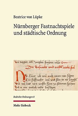 E-Book (pdf) Nürnberger Fastnachtspiele und städtische Ordnung von Beatrice von Lüpke