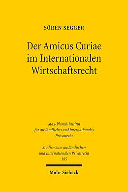 E-Book (pdf) Der Amicus Curiae im Internationalen Wirtschaftsrecht von Sören Segger