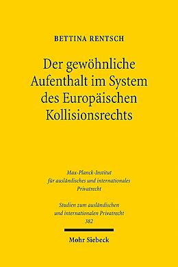 Kartonierter Einband Der gewöhnliche Aufenthalt im System des Europäischen Kollisionsrechts von Bettina Rentsch