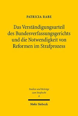 E-Book (pdf) Das Verständigungsurteil des Bundesverfassungsgerichts und die Notwendigkeit von Reformen im Strafprozess von Patricia Rabe