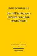 E-Book (pdf) Der IWF im Wandel - Rückkehr zu einem neuen System von Maren Katharina Bode