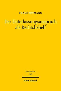 E-Book (pdf) Der Unterlassungsanspruch als Rechtsbehelf von Franz Hofmann