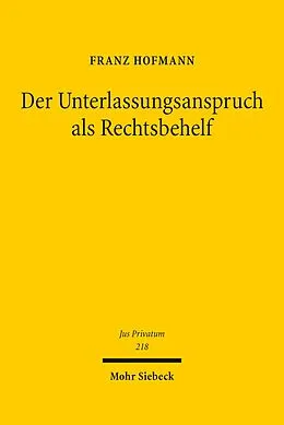E-Book (pdf) Der Unterlassungsanspruch als Rechtsbehelf von Franz Hofmann