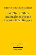 E-Book (pdf) Das völkerrechtliche Institut der Autonomie innerstaatlicher Gruppen von Christian Schliemann Radbruch