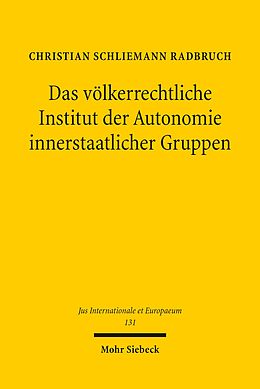 E-Book (pdf) Das völkerrechtliche Institut der Autonomie innerstaatlicher Gruppen von Christian Schliemann Radbruch