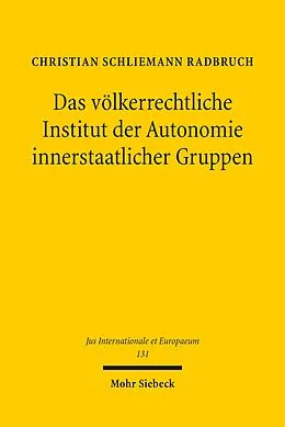 E-Book (pdf) Das völkerrechtliche Institut der Autonomie innerstaatlicher Gruppen von Christian Schliemann Radbruch